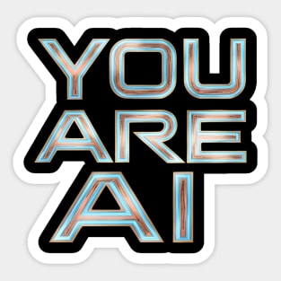 You Are Ai Sticker